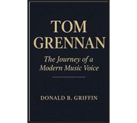 TOM GRENNAN: The Journey of a Modern Music Voice