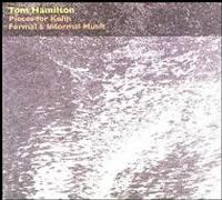 Tom Hamilton : Pieces for Kohn ; Formal & Informal Music
