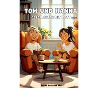 Tom & Hanna: Geschichten mit Gott | Band 1
