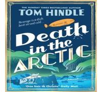 Tom Hindle Death in the Arctic Hardback Book Tom Hindle Multicolor