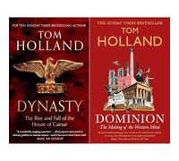 Tom Holland Caesars and Saints Collection: Dynasty & Dominion - Two Gripping Masterpieces Exploring the Ruthless Tyranny of Rome's Emperors and the Rebel Faith That Replaced Them (2-Book Set)
