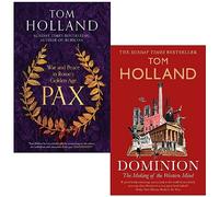 Tom Holland Collection 2 Books Set (Pax War and Peace in Rome's Golden Age [Hardcover] & Dominion The Making of the Western Mind)