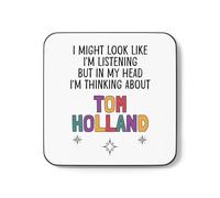 Tom Holland Gift Mug Cup I Might Look Like I'm Listening But in My Head I'm Thinking About Tom Holland (Coasters)