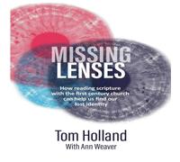 Tom Holland Missing Lenses: How reading scripture with the first century in White Tom Holland White