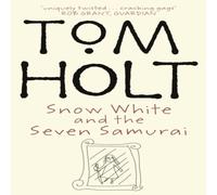 Tom Holt Snow White & The Seven Samurai Paperback Book Tom Holt Multicolor