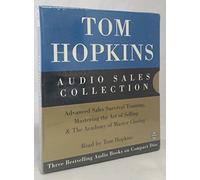 Tom Hopkins Audio Sales Collection: Advanced Sales Survival Training, Mastering the Art of Selling & the Academy of Master Closing