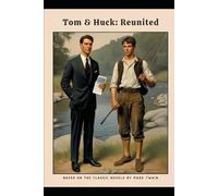 Tom & Huck: Reunited