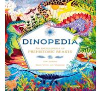 Tom Jackson Dinopedia : An Encyclopedia of Prehistoric Beasts Hardcover Book Tom Jackson Multicolor