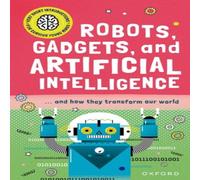 Tom Jackson Very Short Introduction for Curious Young Minds: Robots, Gadgets, & Artificial Intelligence Book Tom Jackson Multicolor