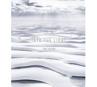 Tom Jacobi: Into the Light: Between Heaven and Earth, Between Light and Darkness