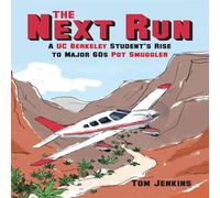 Tom Jenkins The Next Run: A UC Berkeley Student's Rise to Major 60s Pot Tom Jenkins Multicolor