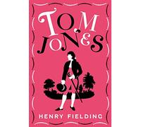 Tom Jones: FULLY ANNOTATED EDITION (OVER 750 NOTES) (Alma Classics Evergreens)