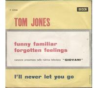 Tom Jones - Funny Familiar Forgotten Feeling / I'll Never Let You Go [7-inch Record]