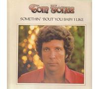 Tom Jones - Somethin' 'bout you baby I like [Vinyl LP]