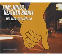 You Need Love Like I Do - Tom Jones And Heather Small CDS