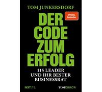 Tom Junkersdorf Der Code zum Erfolg: 115 Leader und ihr bester Busin (Paperback)