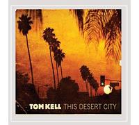 Tom Kell - This Desert City