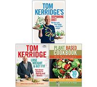 Tom Kerridge's Dopamine Diet [Hardcover], Lose Weight & Get Fit [Hardcover], Plant Based Cookbook For Beginners 3 Books Collection Set