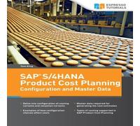 Tom King SAP S/4HANA Product Cost Planning Configuration & Master Data Tom King Multicolor