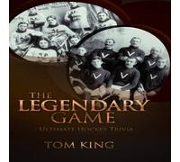 Tom King The Legendary Game - Ultimate Hockey Trivia Paperback Book Tom King Multicolor