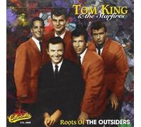 Tom King & The Starfires - Roots of The Outsiders