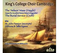 Choir of King's Coll - The 'nelson' Mass (Haydn)/The Burial Service (Croft)/...
