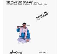 Tom Kubis Big Band - Slightly Off The Ground [European Import]