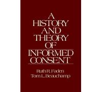 Tom L. Beauchamp Ruth R. Fade A History and Theory of Informed Consen (Hardback)