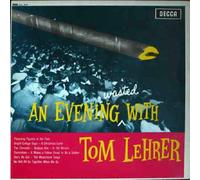 Tom Lehrer - An Evening Wasted With Tom Lehrer