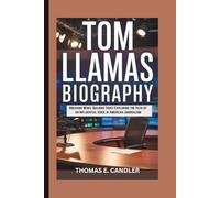 TOM LLAMAS BIOGRAPHY: Breaking News, Building Trust-Exploring the Path of an Influential Voice in American Journalism
