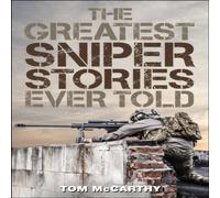 Tom McCarthy The Greatest Sniper Stories Ever Told Paperback Book Tom McCarthy Multicolor