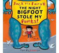 Tom McLaughlin Jack the Fairy: The Night Bigfoot Stole my Pants Paperback Book in White Tom McLaughlin White