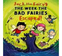 Tom McLaughlin Jack the Fairy: The Week the Bad Fairies Escaped Paperback Book Tom McLaughlin Multicolor