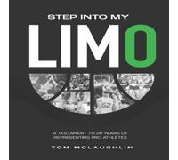 Tom McLaughlin Step Into My Limo: A Testament to 20 Years of Representing Pro Tom McLaughlin Multicolor