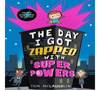 Tom McLaughlin The Day I Got Zapped with Super Powers Book Tom McLaughlin Multicolor
