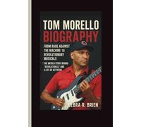 TOM MORELLO BIOGRAPHY: From Rage Against the Machine to Revolutionary Musicals - The Untold Story Behind “Revolution(s)” and a Life of Activism