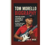 TOM MORELLO BIOGRAPHY: From Rage Against the Machine to Revolutionary Musicals - The Untold Story Behind “Revolution(s)” and a Life of Activism
