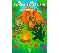 TOM, NEKO i NERI Anem al rio: Conte infantilt per a nens i nenes de 3, 4 i 5 anys, amb una trama plena de diversió, aventures i il·lustracions ... la seva imaginació i desenvolupament.