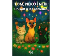 TOM, NEKO i NERI Un sal a les estrelles: Conte infantil amb un relat curt, per a nens i nenes de 3, 4 i 5 anys, amb una trama plena de diversió, ... Ideal per estimular la seva imaginació