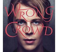 Tom Odell - Wrong Crowd: Deluxe Edition by Tom Odell (2016-07-29)