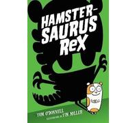 Tom O'Donnell Hamstersaurus Rex (Hardback) Hamstersaurus Rex