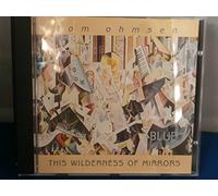 TOM OHMSEN - The Wilderness Of Mirrors