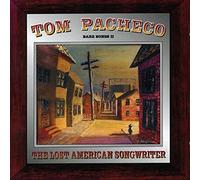Tom Pacheco - Bare Bones II: Lost American Songwriter