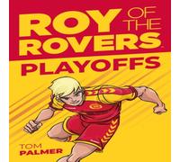 Tom Palmer Roy of the Rovers: Play-Offs Paperback Book Tom Palmer Multicolor