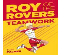 Tom Palmer Roy of the Rovers: Teamwork Paperback Book Tom Palmer Multicolor