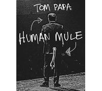 Tom Papa: Human Mule