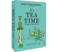 Tom Parker Bowl Englisches Kochbuch - Fortnum & Mason: It’s Tea Time (Hardback)