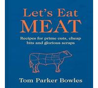 Tom Parker Bowles LETS EAT MEAT HB Hardcover Book Tom Parker Bowles Multicolor