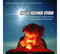 Tom Patrick und die Isarwichtl - Hallo Kleiner Stern