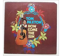 Tom Paxton - How Come The Sun